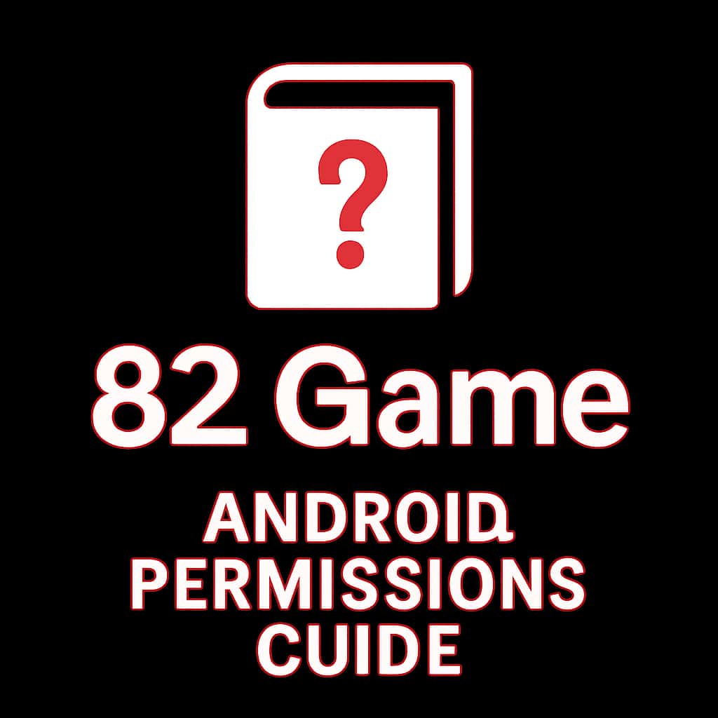 A badge indicating the 82 Game Android Permissions Guide.