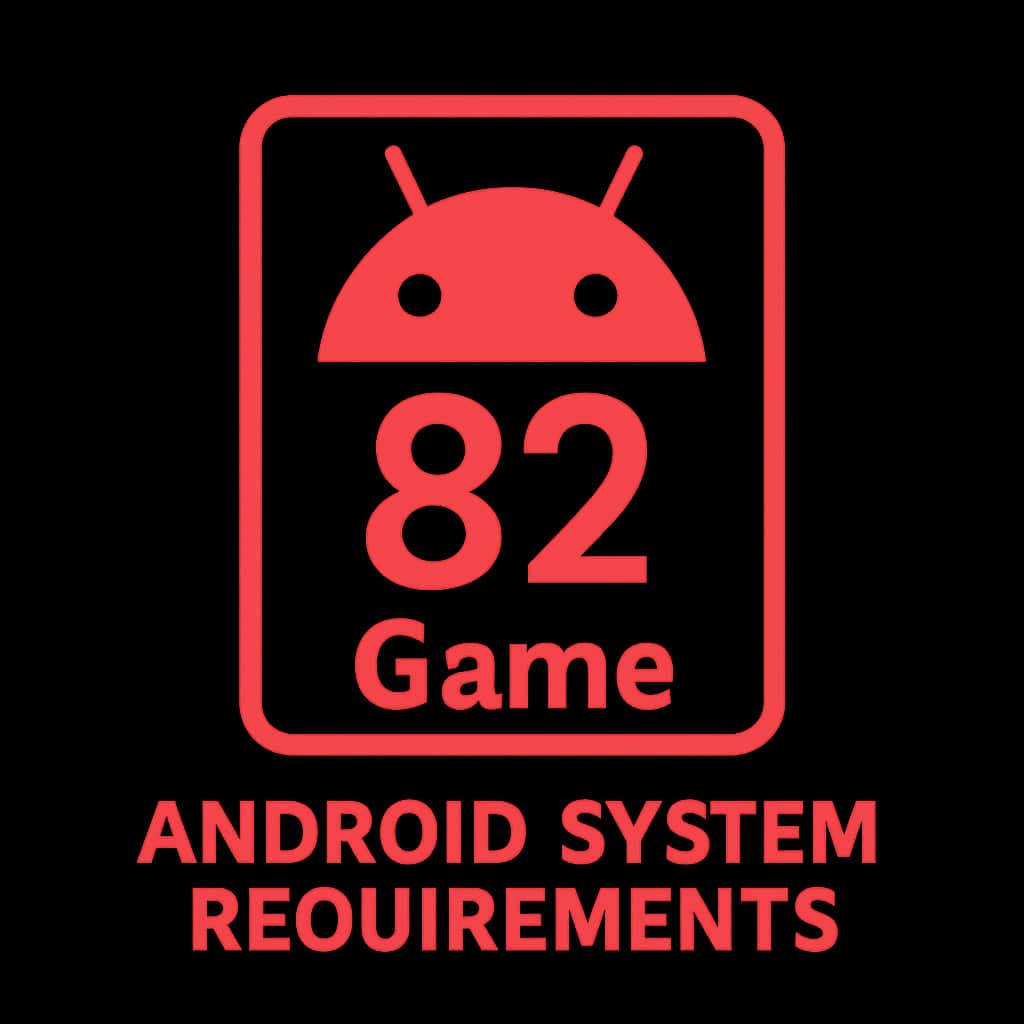 Icon representing 82 Game Android System Requirements.